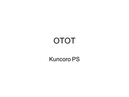 OTOT Kuncoro PS.