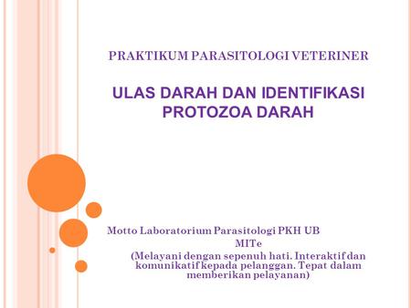Motto Laboratorium Parasitologi PKH UB MITe