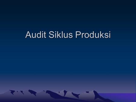 Audit Siklus Produksi.