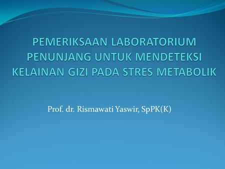Prof. dr. Rismawati Yaswir, SpPK(K)