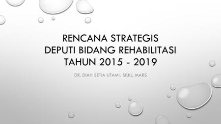 Rencana Strategis Deputi Bidang Rehabilitasi Tahun