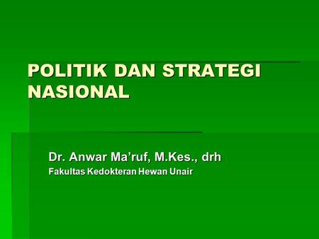 POLITIK DAN STRATEGI NASIONAL