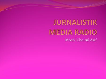 JURNALISTIK MEDIA RADIO