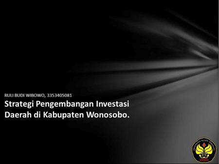 RULI BUDI WIBOWO, 3353405081 Strategi Pengembangan Investasi Daerah di Kabupaten Wonosobo.