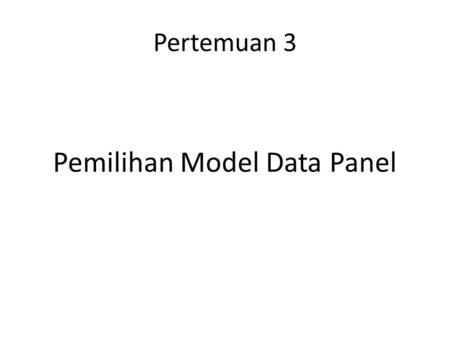 Pemilihan Model Data Panel