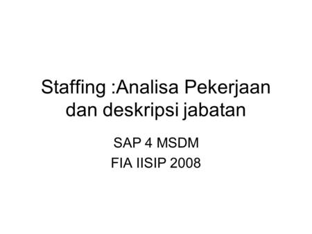 Staffing :Analisa Pekerjaan dan deskripsi jabatan