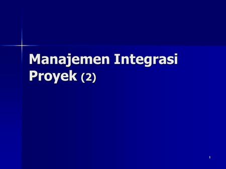 Manajemen Integrasi Proyek (2)