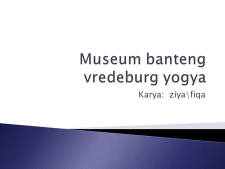 Museum banteng vredeburg yogya