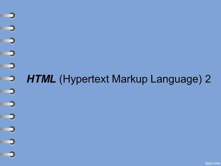 HTML (Hypertext Markup Language) 2