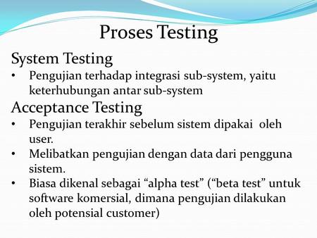 Proses Testing System Testing Acceptance Testing