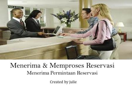 Menerima & Memproses Reservasi Menerima Permintaan Reservasi