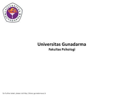 Universitas Gunadarma Fakultas Psikologi for further detail, please visit