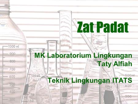 MK Laboratorium Lingkungan Taty Alfiah Teknik Lingkungan ITATS