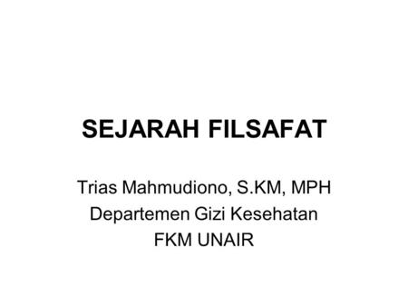 Trias Mahmudiono, S.KM, MPH Departemen Gizi Kesehatan FKM UNAIR