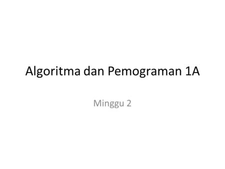Algoritma dan Pemograman 1A