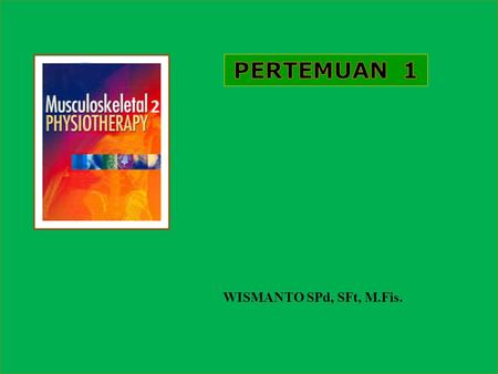 PERTEMUAN 1 WISMANTO SPd, SFt, M.Fis..