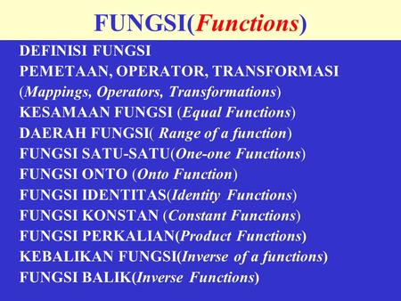 FUNGSI(Functions) DEFINISI FUNGSI PEMETAAN, OPERATOR, TRANSFORMASI