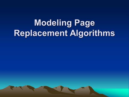 Modeling Page Replacement Algorithms