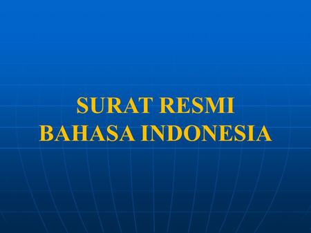 SURAT RESMI BAHASA INDONESIA.
