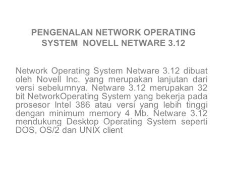 PENGENALAN NETWORK OPERATING SYSTEM NOVELL NETWARE 3.12
