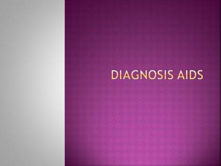 Diagnosis aids.