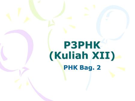 P3PHK (Kuliah XII) PHK Bag. 2.