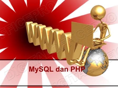 MySQL dan PHP.