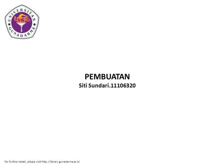 PEMBUATAN Siti Sundari.11106320 for further detail, please visit