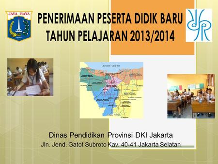 PENERIMAAN PESERTA DIDIK BARU TAHUN PELAJARAN 2013/2014