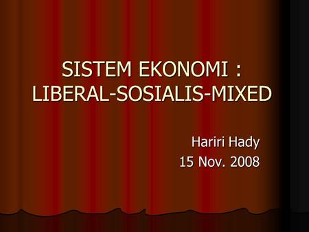 SISTEM EKONOMI : LIBERAL-SOSIALIS-MIXED