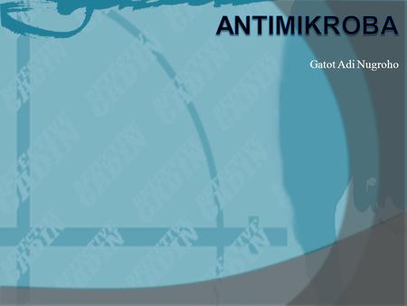 Antimikroba Gatot Adi Nugroho.
