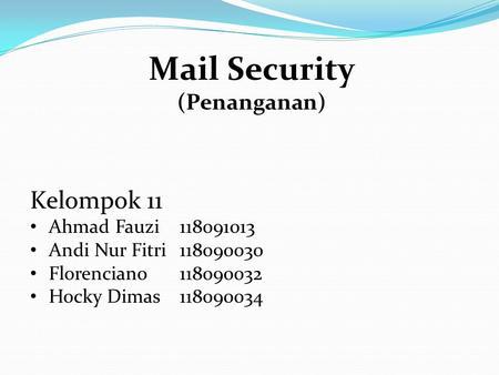Mail Security Kelompok 11 (Penanganan) Ahmad Fauzi