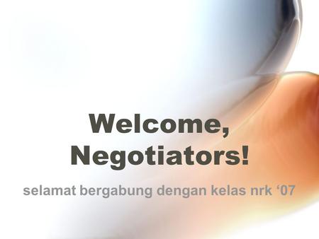 Welcome, Negotiators! selamat bergabung dengan kelas nrk ‘07.