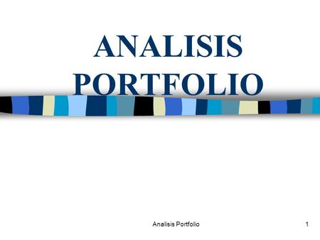 ANALISIS PORTFOLIO Analisis Portfolio.