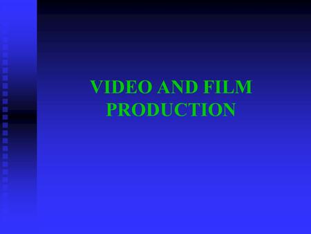 VIDEO AND FILM PRODUCTION. THE PURPOSE OF MOVIE to inform to inform to influence to influence to inspire to inspire to entertain to entertain.