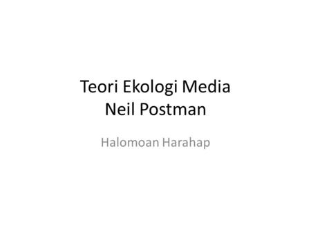 Teori Ekologi Media Neil Postman