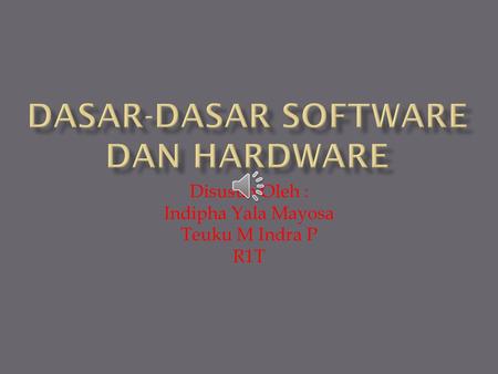 Dasar-dasar Software dan Hardware