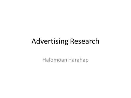 Advertising Research Halomoan Harahap.