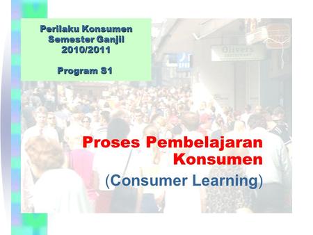 Proses Pembelajaran Konsumen (Consumer Learning)