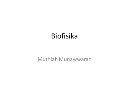 Biofisika Muthiah Munawwarah.