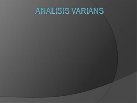 Analisis Varians.