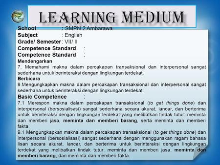 LEARNING MEDIUM School : SMPN 2 Ambarawa Subject : English