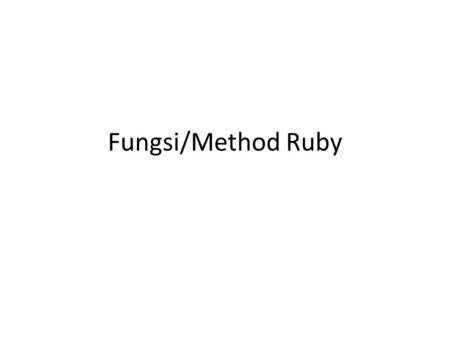 Fungsi/Method Ruby.