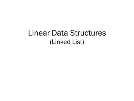 Linear Data Structures (Linked List). Node Link atau pointer data field.
