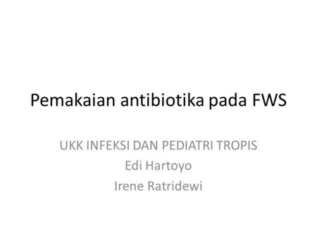Pemakaian antibiotika pada FWS