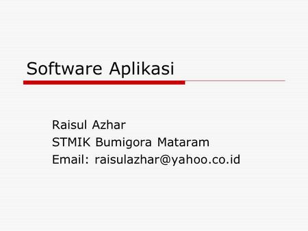 Software Aplikasi Raisul Azhar STMIK Bumigora Mataram