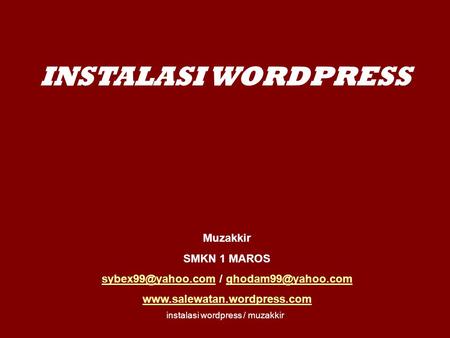 Instalasi wordpress / muzakkir INSTALASI WORDPRESS Muzakkir SMKN 1 MAROS /