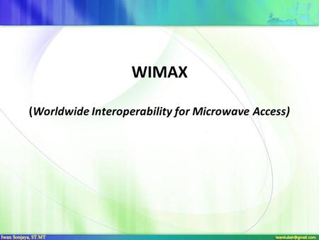 WIMAX (Worldwide Interoperability for Microwave Access)