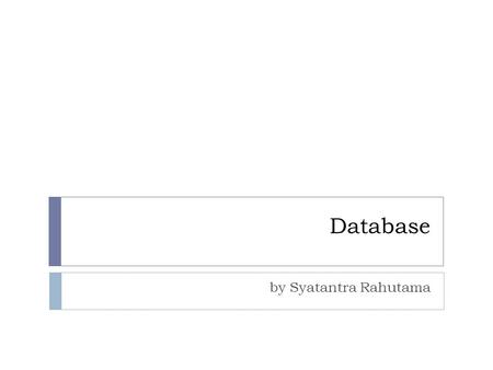 Database by Syatantra Rahutama.