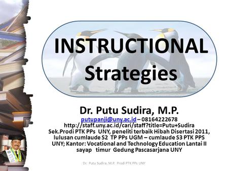 INSTRUCTIONAL Strategies Dr. Putu Sudira, M.P. – 08164222678